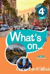 Anglais 4e / Cycle 4 /What's on... / A2-B1 / Hachette / 2017