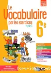 Français 6° / cycle 3 / Le Vocabulaire par les exercices