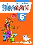 Mathématiques 6° / Cycle 3 / Sésamath / Cahier / Magnard/ 2017