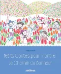 Petits contes pour montrer le chemin du bonheur