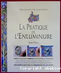 La pratique de l'enluminure