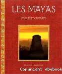 Les Mayas : peuples et cultures