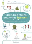 Vivre avec moins pour vivre heureux