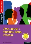 Avec autrui: familles, amis, réseaux