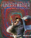 Hundertwasser, le peintre-roi aux cinq peaux
