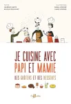 Je cuisine avec Papi et Mamie