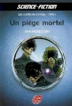 Les guerriers du réel / Tome 1 : Un piège mortel