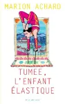 Tumee, l'enfant élastique