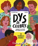 Dys & célèbres