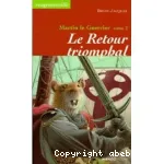 Martin le Guerrier. Tome 3 : Le Retour triomphal