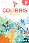 Français 6° / cycle 3 /Colibris / Hatier / 2025