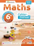 Mathématiques 6° / Cycle 3 / Parcours / cahier manuel / Génération 5/ 2025