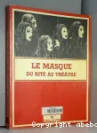 Le masque du rite au théâtre