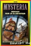 Mysteria: Menace sur le gladiateur
