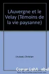 Témoins de la vie paysanne / L'Auvergne et le Velay
