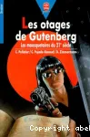 Les otages de Gutenberg - Les mousquetaires du 21e siècle