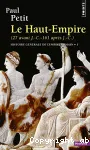 Histoire générale de l'Empire romain / I. Le Haut-Empire (27 av.J.-C.-161 ap0J.-C.)
