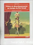 Fêtes et divertissements au temps du Roi Soleil