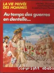 Au temps des guerres en dentelle