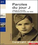 Paroles du jour J / Lettres et carnets du Débarquement, été 1944