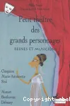 Petit théâtre des grands personnages : reines et musiciens