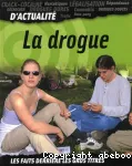 La drogue : les faits derrière les gros titres