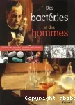 Des bactéries et des hommes : Histoire des grandes maladies infectieuses et de leur diagnostic