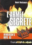 Henderson's boys T.3 : L'armée secrète