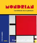 Mondrian, l'architecte de la peinture