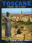 Toscane : l'histoire, l'art, la nature