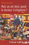 Mais où est donc passé le docteur Livingstone?