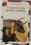 Le mysrère des grottes oubliées