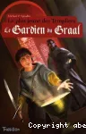 Le plus jeune des Templiers, tome 1 : Le Gardien du Graal