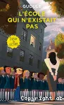 L'école qui n'existait pas