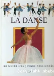 La danse : le guide des jeunes passionnés