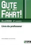 Allemand 2ème année LV2 A2 - A2+ / Gute Fahrt ! / Nathan/2010 / Livre du professeur