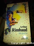 Arthur Rimbaud, un poète