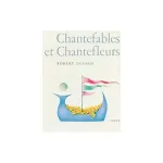 Chantefables et chantefleurs