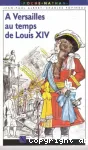 A Versailles au temps de Louis XIV