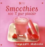Smoothies 100% pur plaisir