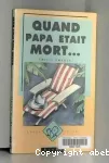 Quand papa était mort ...