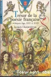 Trésor de la poèsie française. Tome 1 : Moyen Age, XVI ème et XVII ème siècle