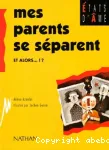 Mes parents se séparent et alors... ! ?