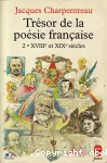 Trésor de la poèsie française. TOME 2 : XVIII ème et XIX ème siècle