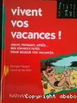 Vivent vos vacances ! Avant, pendant, après...