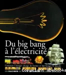 Du big bang, à l'électricité