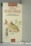 La vie en eau douce