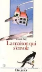 La maison qui s'envole.