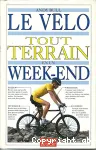 Le vélo tout terrain en un week-end