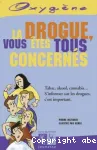 La drogue , vous êtes tous concernés.